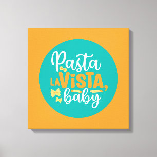 Funny Pasta La Vista Retro Kitchen Typography Art Canvas Print