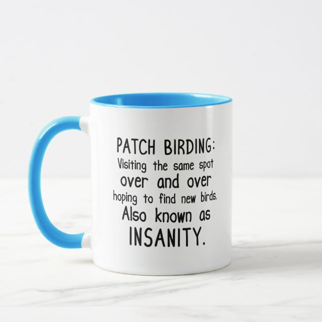 Funny Patch Birding is Insanity Mug (Left)