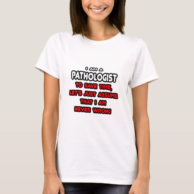 Funny Pathologist T-Shirts and Gifts (Front)