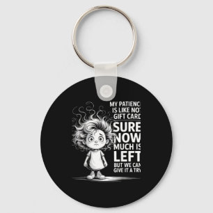 Funny Patience Gift Card Quote Retro Mpy Outfit Fo Keychain