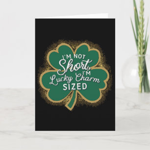 Funny Patricks Day I'm Not Short I'm Lucky Charm S Card