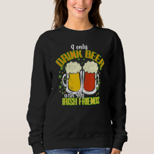 Funny Patricks Drinking Quote St Paddys Drink Team Sweatshirt