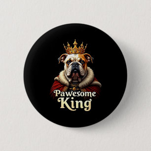 Funny Pawesome English Bulldog King Dog Art  2 Inch Round Button