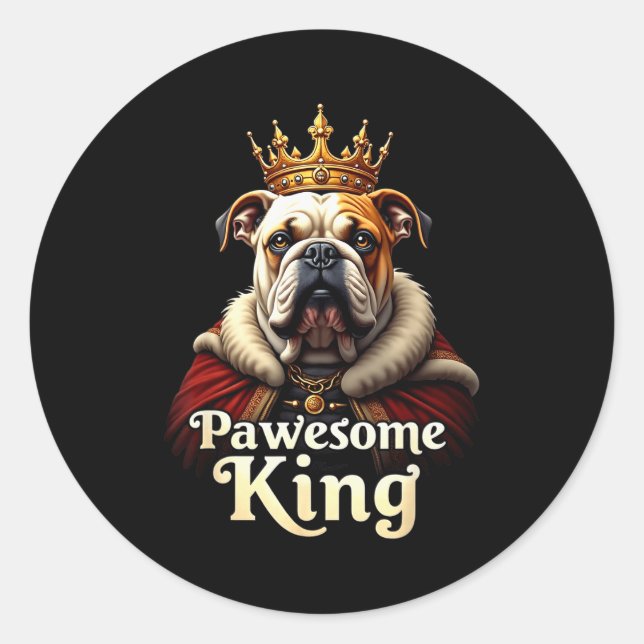 Funny Pawesome English Bulldog King Dog Art  Classic Round Sticker (Front)