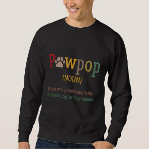 Funny Pawpop Definition Dog Dad Paw Papa Dogs Love Sweatshirt