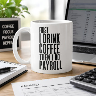 Funny Payroll Coffee Mug