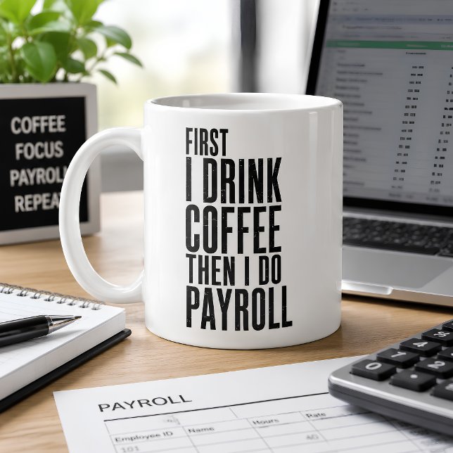 Funny Payroll  Coffee Mug (Creator Uploaded)