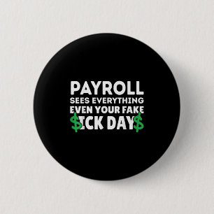 Funny Payroll Sees Everything Payroll Specialist M 2 Inch Round Button