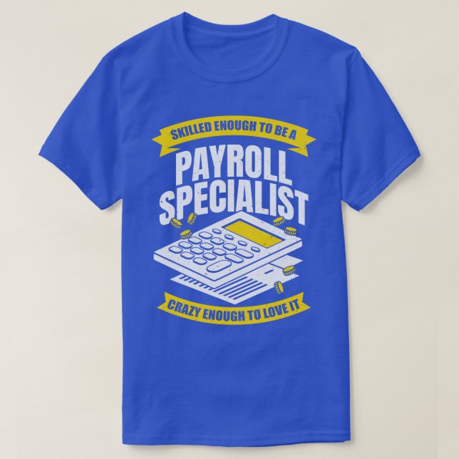 Funny Payroll Specialist Analyst Profession Gift  T-Shirt (Design Front)