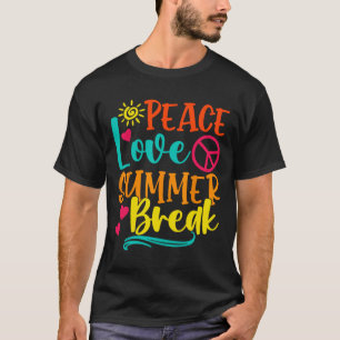 Funny Peace Love And Summer Break Vacay Vibes Beac T-Shirt