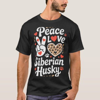 Funny Peace Love Siberian Husky Dog Lover T-Shirt