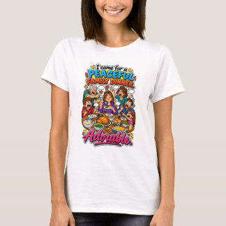 Funny Peaceful Family Dinner Quote T-Shirt
