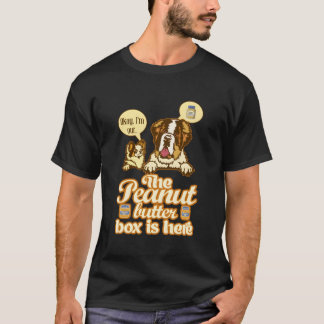 Funny Peanut Butter Box Here St Bernard Dog Sarcas T-Shirt