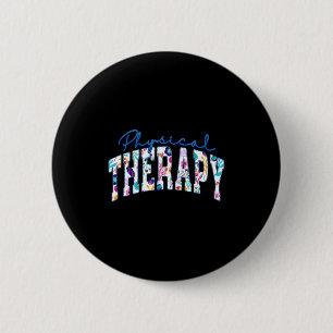 Funny Pediatric Physical Therapy Funny Therapist 2 Inch Round Button