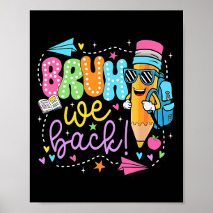 Funny Pencil Bruh We Ck Teachers Ck To School Boys Poster