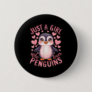 Funny Penguin Animal Just A Girl Who Loves Penguin 2 Inch Round Button