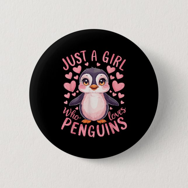 Funny Penguin Animal Just A Girl Who Loves Penguin 2 Inch Round Button (Front)