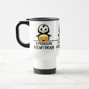 Funny Penguin Ate My Brain Graphic Travel Mug