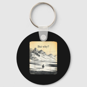 Funny penguin but why meme but why penguin keychain
