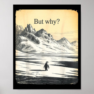 Funny penguin but why meme but why penguin poster