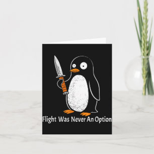 Funny Penguin Flight Was An Option Sarcastic Card