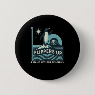 Funny Penguin Flippers Up I Stand With The Penguin 2 Inch Round Button