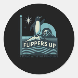 Funny Penguin Flippers Up I Stand With The Penguin Classic Round Sticker
