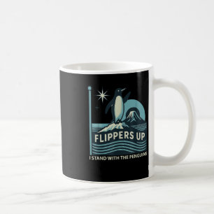 Funny Penguin Flippers Up I Stand With The Penguin Coffee Mug