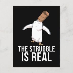 Funny Penguin Gifts Men The Struggle Is Real Postcard