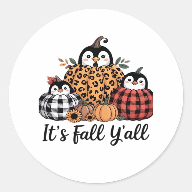 Funny Penguin It’s Fall Y’all Thanksgiving Lover Classic Round Sticker (Front)