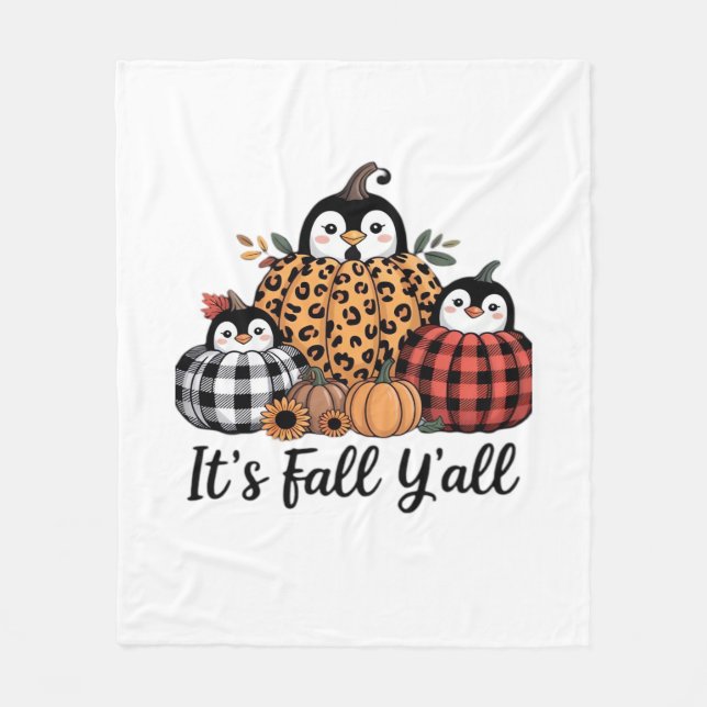 Funny Penguin It’s Fall Y’all Thanksgiving Lover Fleece Blanket (Front)