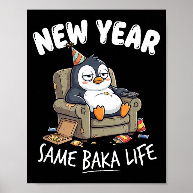 Funny Penguin Joke Humor Quote New Year Same Baka  Poster (Front)