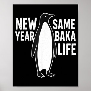 Funny Penguin New Year Baka Life Anime Style Humor Poster