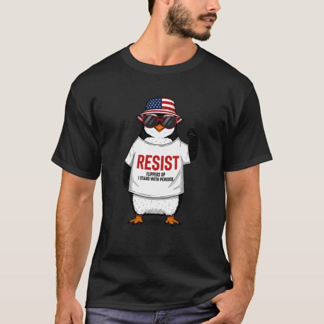 Funny Penguin Resist Flippers Up Protest Against T T-Shirt (Front)