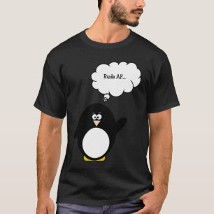 Funny Penguin Rude AF Cute Penguin T-Shirt