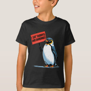 Funny Penguin Tariff Pun I Eat Tariffs And Sardine T-Shirt