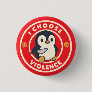 Funny Penguin With Knife I Choose Violence Meme 1 Inch Round Button
