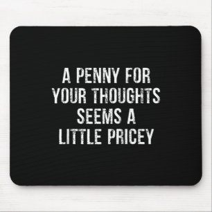 Funny, Penny For Your Thoughts Raglan Baseball Tee Mouse Pad