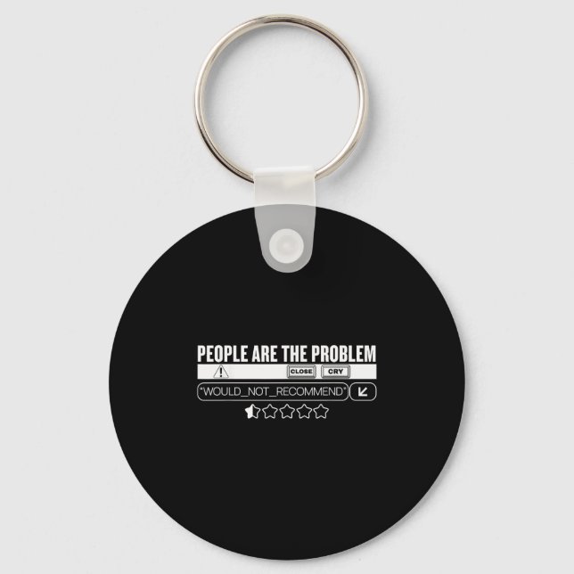 Funny People Are The Problem, Would Not Recommend  Keychain (Front)