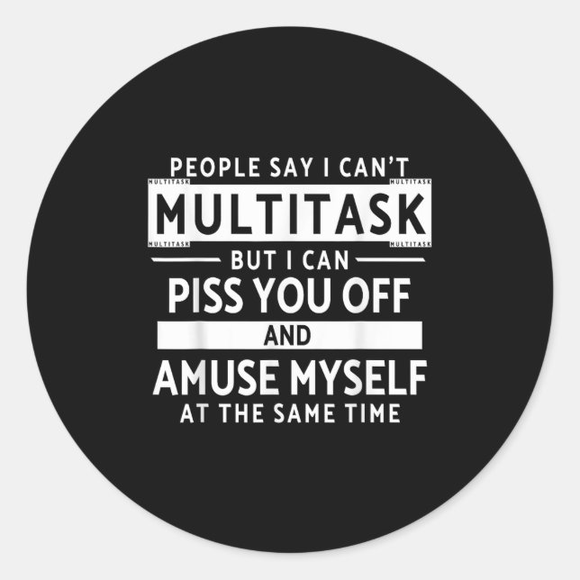 Funny People Say I Can't Multitask Saying Humour M Classic Round Sticker (Front)