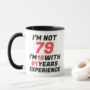 Funny Personalized 79th Birthday Experience Mug