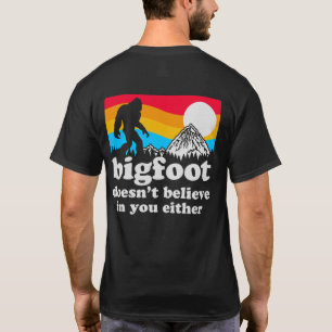 Funny Personalized Big Foot Doesn't Believe T-Shirt