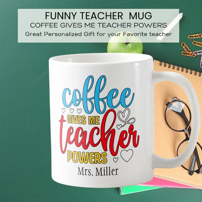 Funny Personalized Coffee Gives Teacher Powers  Coffee Mug (Creator Uploaded)