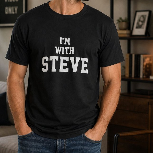 Funny Personalized Custom Im With Steve Birthday  T-Shirt (Creator Uploaded)