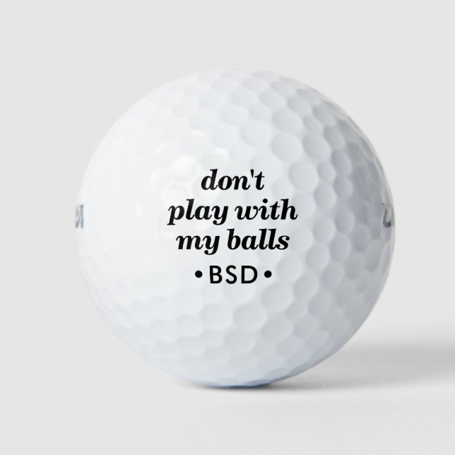 Funny Personalized Don't Play With My Golf Balls (Front)