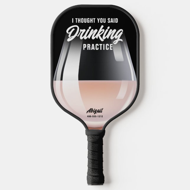 Funny Personalized Drinking Practice Pinot Rose Pickleball Paddle (Front)