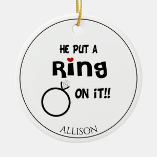 Funny Personalized He put a Ring on it Ceramic Orn Ornament