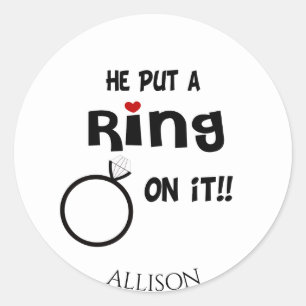 Funny Personalized He put a Ring on it   Classic Round Sticker