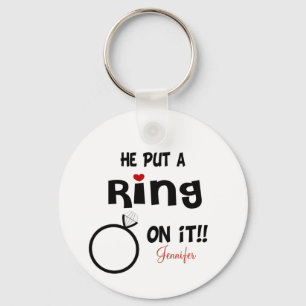 Funny Personalized He put a Ring on it Keychain