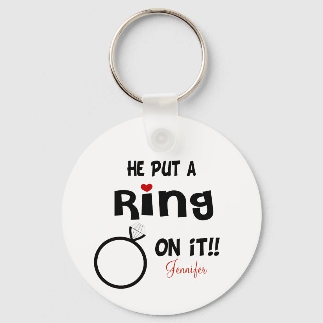 Funny Personalized He put a Ring on it Keychain (Front)